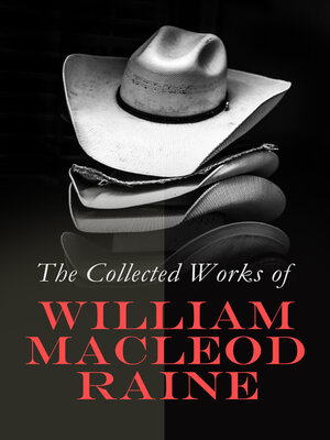 cover image of The Collected Works of William MacLeod Raine